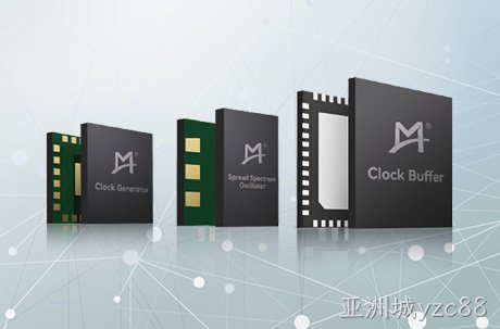 精准时钟，驱动未来——亚洲城yzc88重磅发布多款高性能时钟芯片